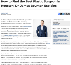 Board-certified Houston plastic surgeon James F. Boynton, MD, FACS explains what to look for when searching for a highly-qualified plastic surgery provider.